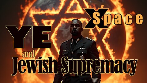 Ye and Jewish Supremacy with Zach Logos and Truth Teller /// X Space - 5.11.2025 
