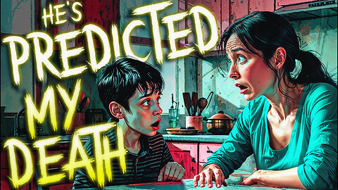 My Son Knows Things I’ve Never Told Anyone… He Just Told Me How I Die. - Creepypasta