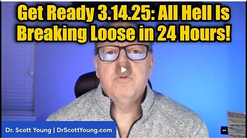 Dr. Scott Young- Get Ready- All Hell is Breaking Loose In 24 Hours!!! Mar 14