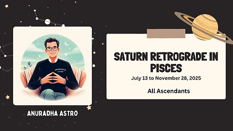 Saturn Retrograde July 13 to November 28, 2025