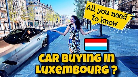 Buying a Car in Luxembourg 🇱🇺 | New, Used, Leasing, Import Tips (Full Guide 2025)