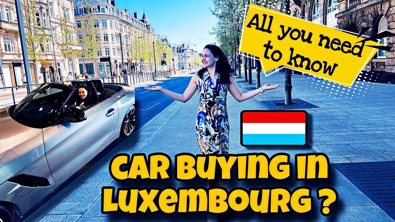 Buying a Car in Luxembourg 🇱🇺 | New, Used, Leasing, Import Tips (Full Guide 2025)