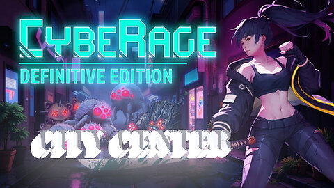CybeRage - Ep9 - City Center