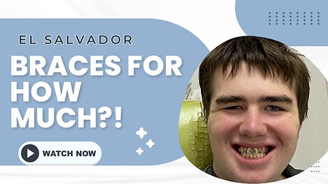 How Much Are Braces in El Salvador? Our Shocking Dental Visit
