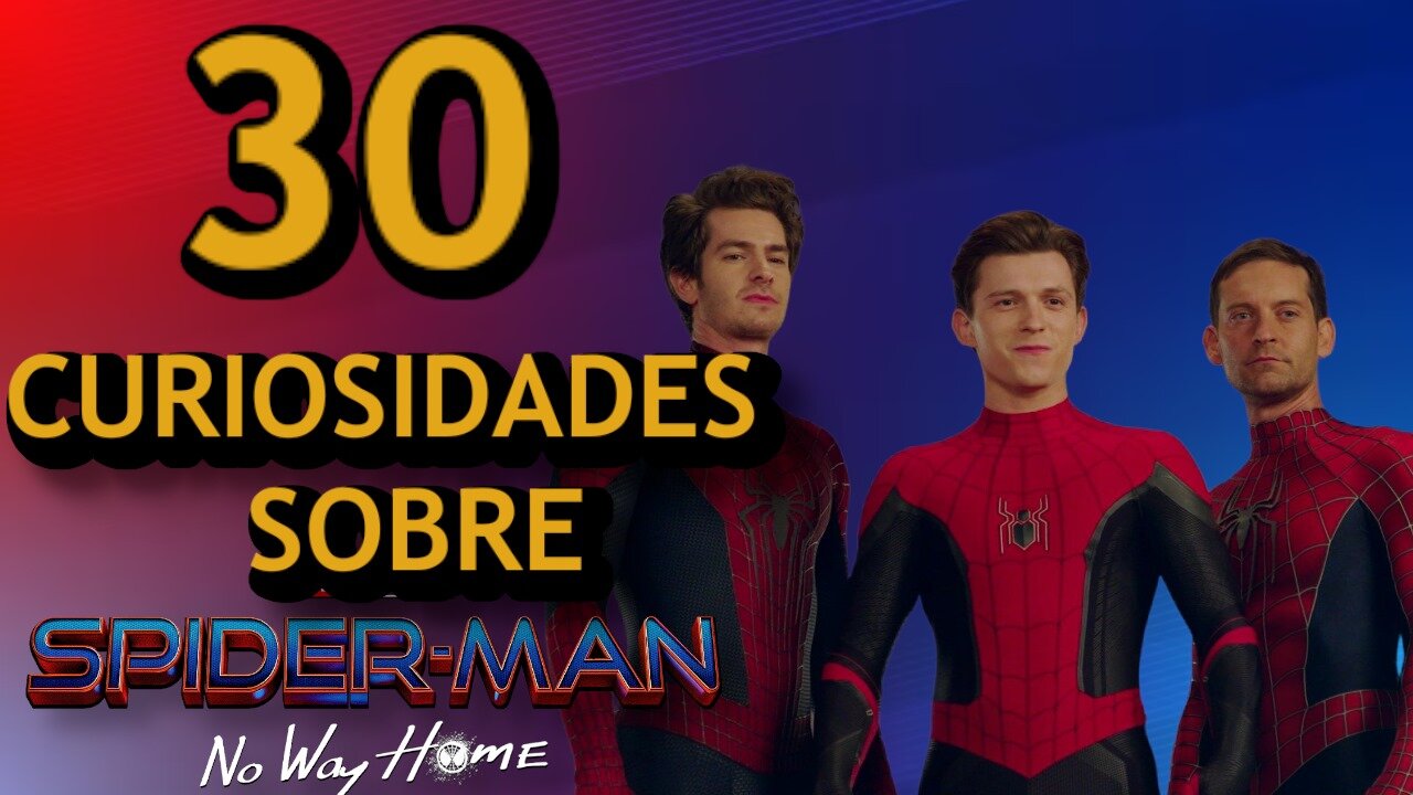 30 😱 CURIOSIDADES SOBRE 😲 SPIDERMAN NO WAY HOME #210 | Detrasdelguion
