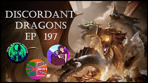 Discordant Dragons 197 w Aydin, Fat Dave, and Ardent Pardy