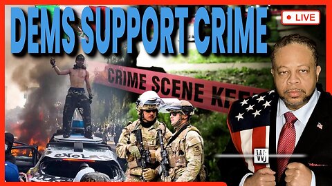 DEMONCRATS LOVE CRIME, HATE SAFETY! | The Will Johnson Show
