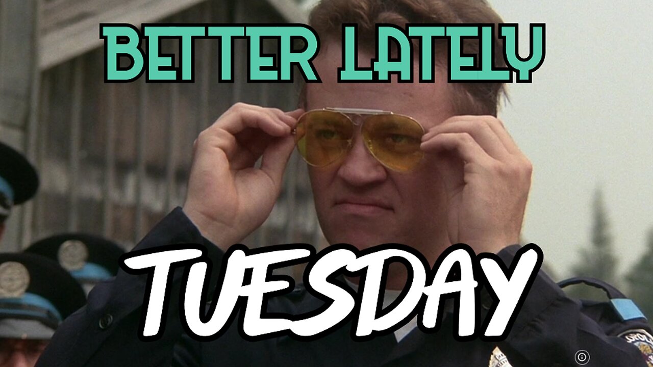 Better Lately - Tuesday