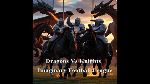 Dragons Vs Knights Fantasy Football Imaginary Football League Podcast