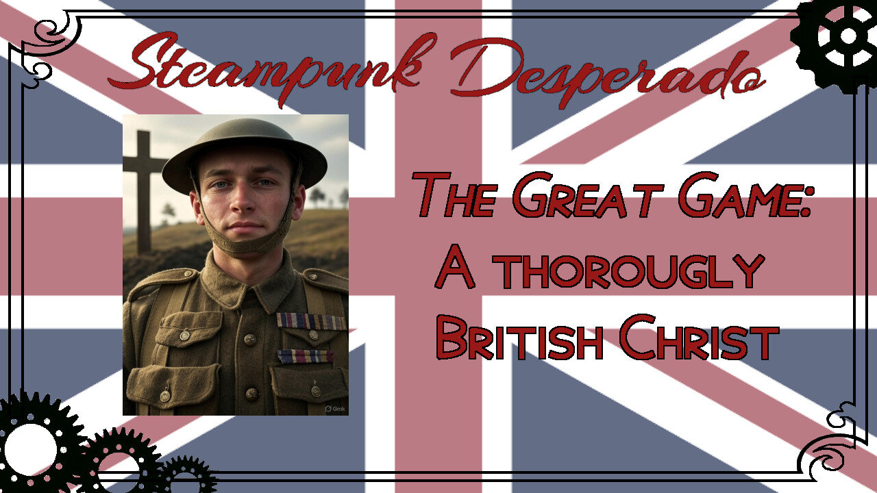 The Great Game: A Thoroughly British Christ