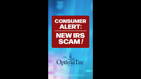 Consumer Alert: NEW IRS SCAM!