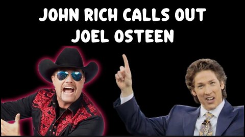 John Rich Trashes Joel Osteen (He's Preaching a False Gospel)