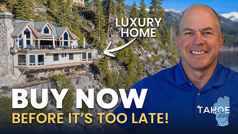 Why 2025 is the Best Year to Buy in Lake Tahoe?