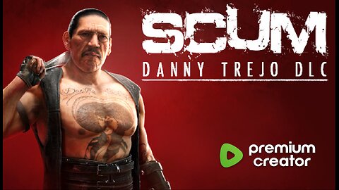 SCUM - For When You Absolutely HAVE To Poop On A Zombie As Danny Trejo.