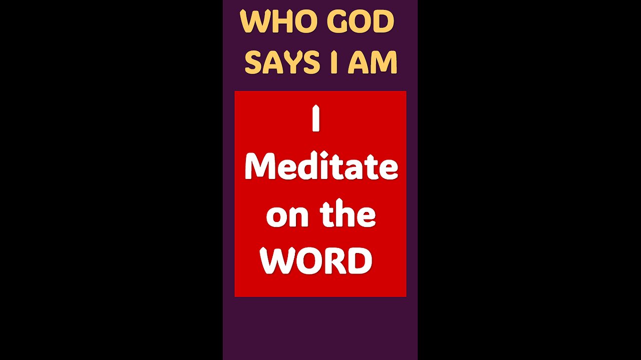 I MEDITATE ON THE WORD