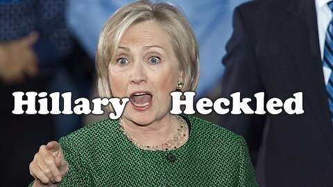 Hillary Clinton heckled mercilessly