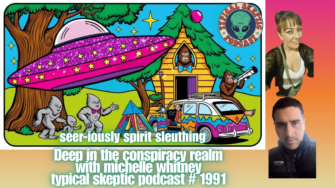 🛸🎙TSP # 1991 - Seer-iously Spirit Sleuthing/ Conspiracy Realm - Michelle Whitney