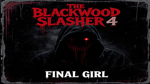 The Blackwood Slasher 4: Final Girl (Full Album)