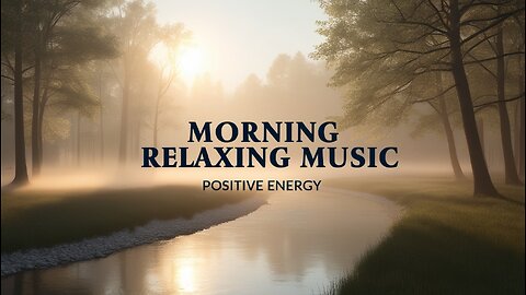 Morning Music for Positive Energy & Creativity 🌞 | Harmony, Inner Peace & Mood Boosting Music