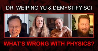 What's Wrong with Physics? DemystifySci Hosts Join Dr Weiping Yu (Science and U)