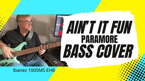 Ain't It Fun - Paramore - bass cover | Ibanez EHB1005MS bass 