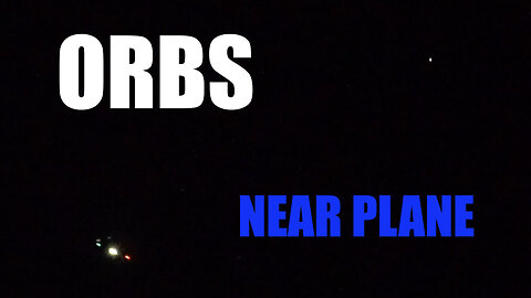 Orbs and Plane - September 13th 2025
