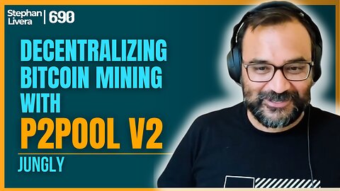 Decentralizing Bitcoin Mining with P2Pool V2 with Jungly | SLP690