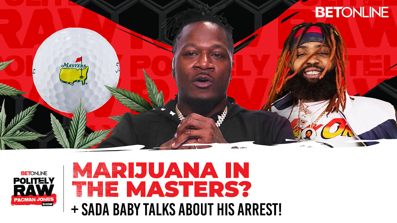 Marijuana in the Masters + Sada Baby Breaks His Silence