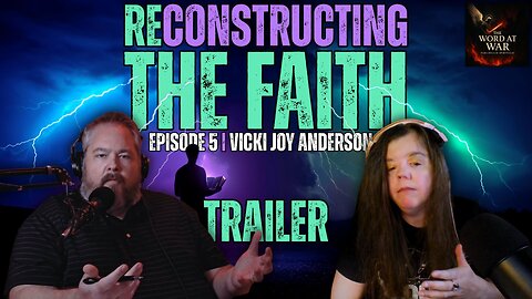 REconstructing The Faith | Defeating Bad Doctrine & Understanding Spiritual Warfare [TRAILER]