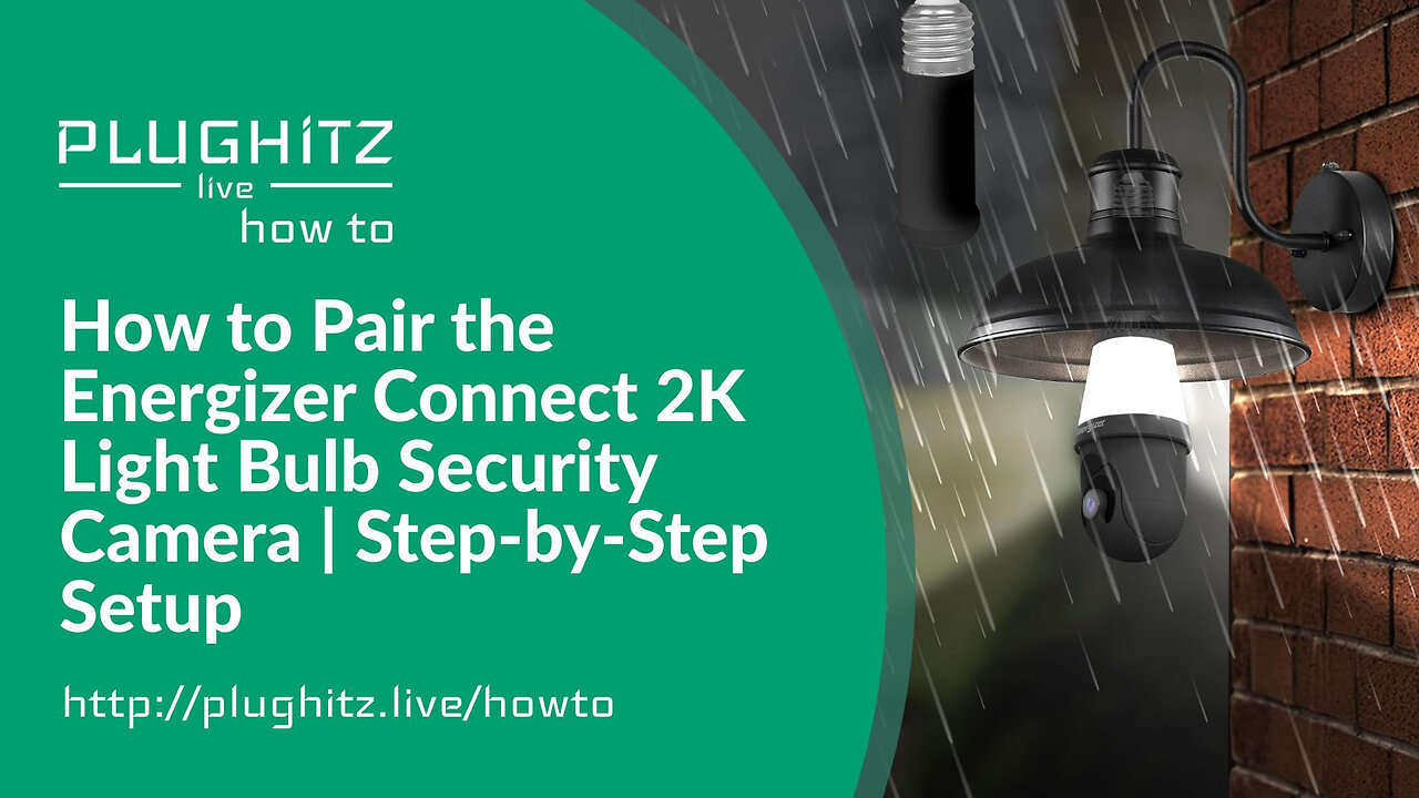 How to Pair the Energizer Connect 2K Light Bulb Security Camera | PLUGHITZ Live How To