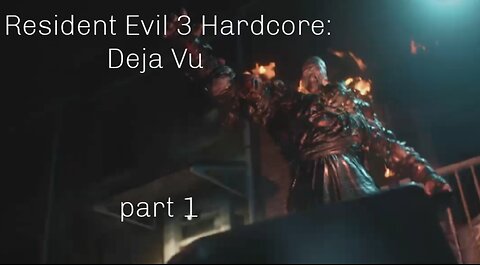 Resident Evil 3 Hardcore: Deja Vu