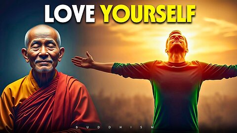 How to Love Yourself When No One Else Does Buddhism