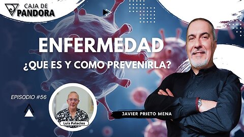 ENFERMEDAD. ¿QUE ES Y COMO PREVENIRLA? con Javier Prieto Mena