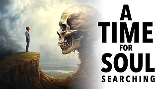 A Time for Soul Searching