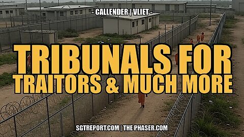 Tribunals for Traitors [& Much More] - Todd Callender & Dr. Lee Vliet