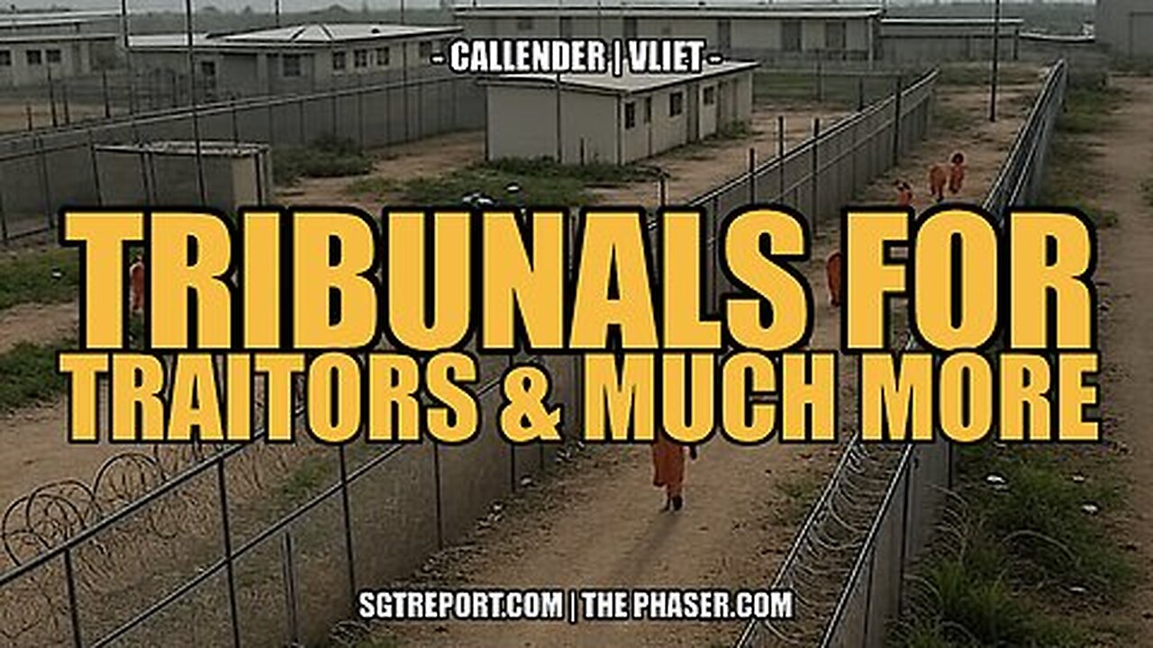 Tribunals for Traitors [& Much More] - Todd Callender & Dr. Lee Vliet
