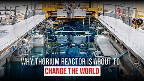 Why Thorium Reactor is About to Change the World