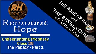Prophecy Class 25: The Papacy - Part 1
