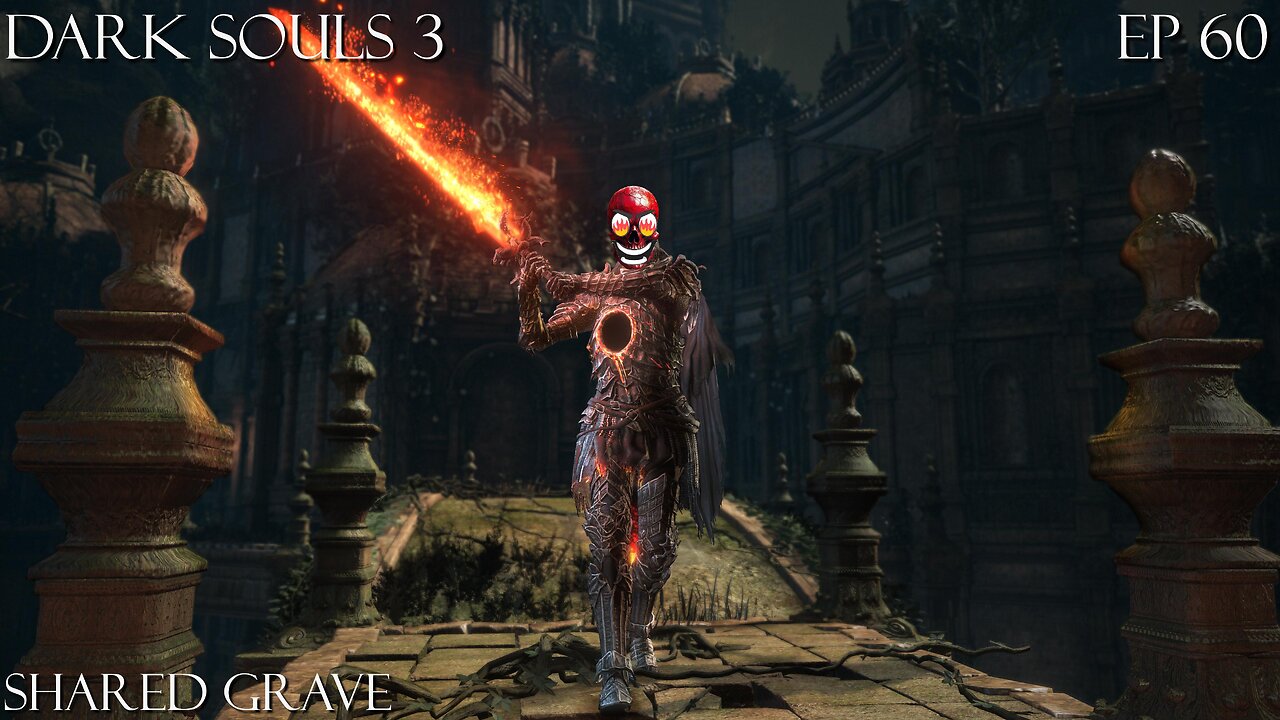 Dark Souls 3 Ep 60: Shared Grave