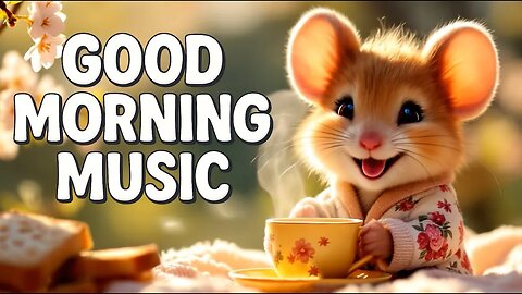 Good Morning Music ☀️ | Start Your Day With Happy Rhythms
