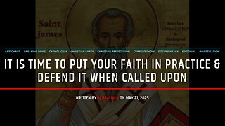 It Is Time To Put Your Faith Into Practice & Defend It When Called