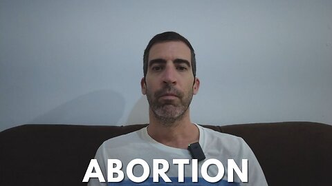 My thoughts on Abortion