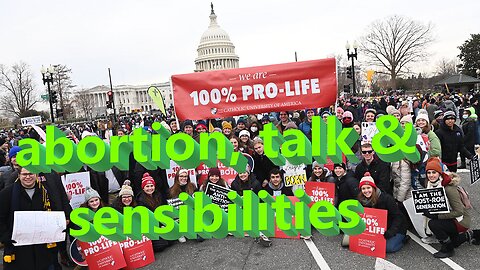 abortion, talk & sensibilities
