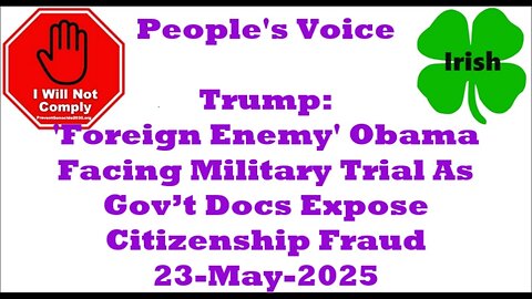 Trump 'Foreign Enemy' Obama Facing Military Trial As Gov’t Docs Expose Citizenship Fraud 23-May-2025