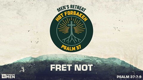 Fret Not (Psalm 37:7-9) | Men's Retreat 2025 | Pastor Mike Fabarez