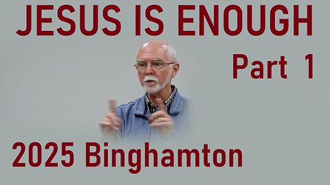 Jesus Is Enough--Part 1