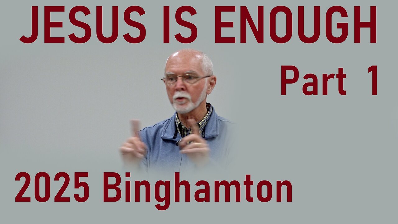 Jesus Is Enough--Part 1