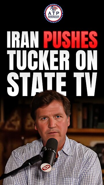 Iran Pushes Tucker Carlson on State TV, Dave Grossman Calls It Propaganda