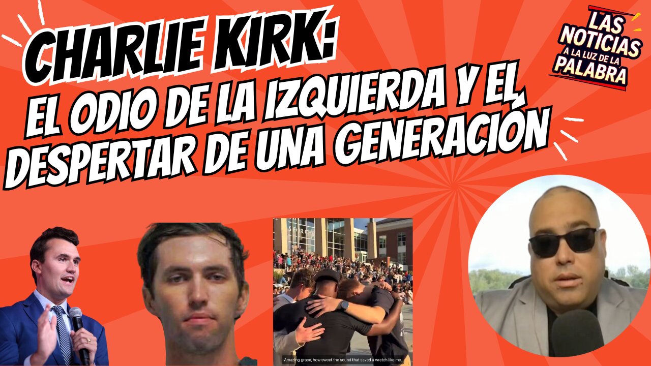 Charlie Kirk: el odio de la izquierda y el despertar de una generación