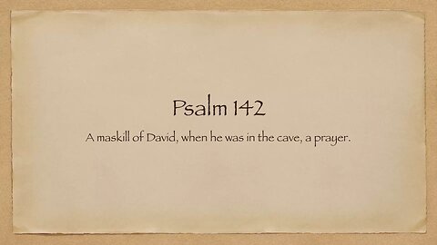 psalm 142 a maskill of David